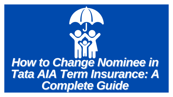 How to Change Nominee in Tata AIA Term Insurance