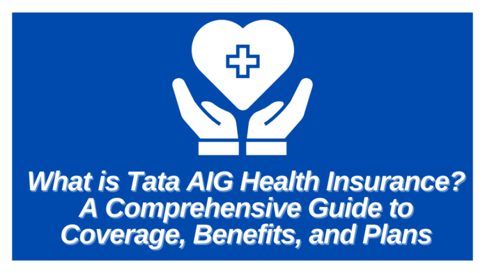 What is Tata AIG Health Insurance